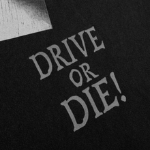 Load image into Gallery viewer, DRIVE OR DIE TEE
