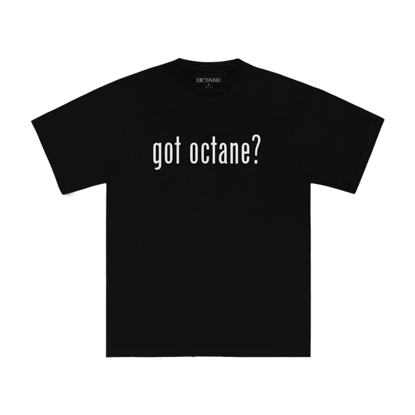 GOT OCTANE? TEE