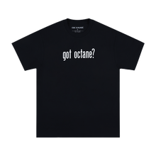 Load image into Gallery viewer, GOT OCTANE? TEE
